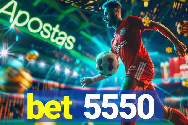 bet 5550